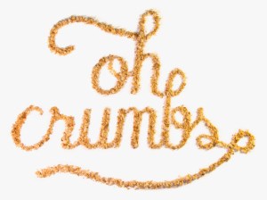 oh crumbs